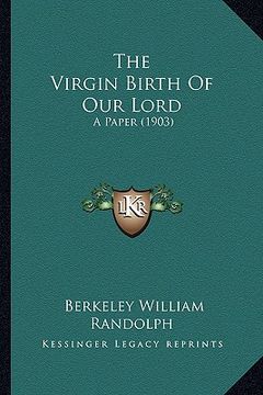 portada the virgin birth of our lord: a paper (1903) (en Inglés)
