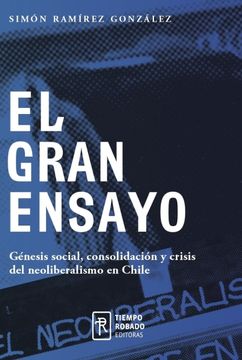 portada El Gran Ensayo. Génesis Social, Consolidación y Crisis del Neoliberalismo en Chile