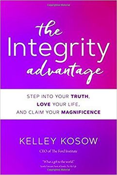 portada The Integrity Advantage: Step Into Your Truth, Love Your Life, and Claim Your Magnificence