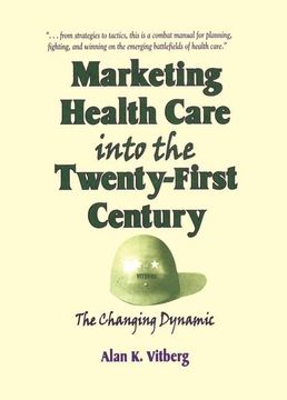 portada Marketing Health Care Into the Twenty-First Century: The Changing Dynamic (en Inglés)