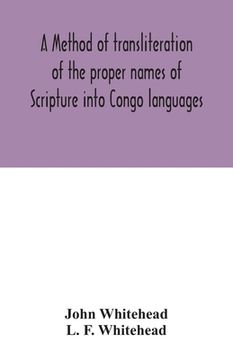 portada A method of transliteration of the proper names of Scripture into Congo languages (en Inglés)