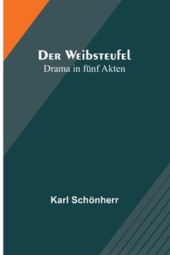 portada Der Weibsteufel: Drama in fünf Akten (en Alemán)