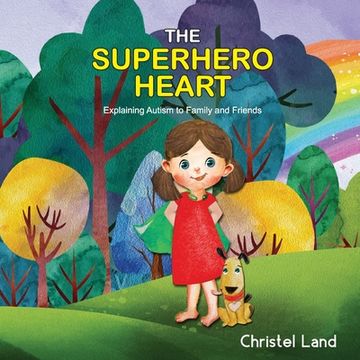 portada The Superhero Heart: Explaining Autism to Family and Friends (Girl) 