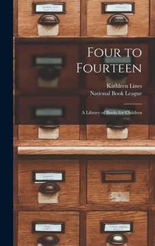 portada Four to Fourteen: a Library of Books for Children (en Inglés)