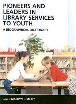 portada pioneers and leaders in library services to youth: a biographical dictionary (in English)