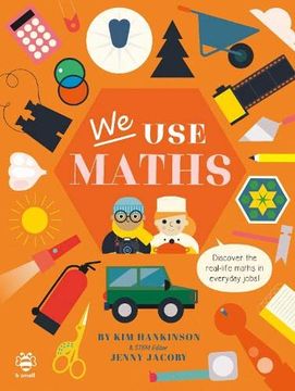 portada We use Maths: Discover the Real-Life Maths in Everyday Jobs! (we use it Every Day) 