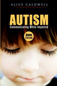 portada Autism: Communicating While Impaired (Autism Spectrum Disorder, Special Needs, Communication, Relationships, Children)