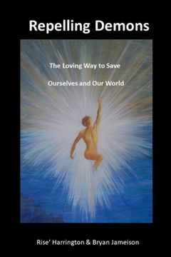 portada Repelling Demons: The Loving Way to Heal Ourselves and Our World - Soul Freedom Vol 2 (en Inglés)