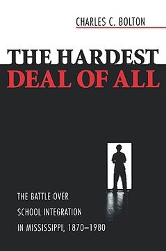 portada the hardest deal of all: the battle over school integration in mississippi, 1870-1980 (in English)