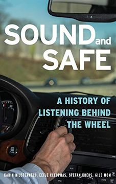 portada Sound and Safe: A History of Listening Behind the Wheel (en Inglés)