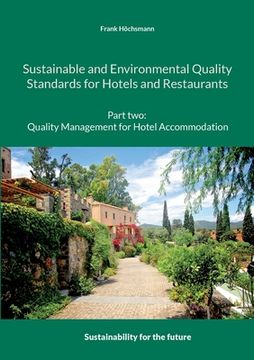 portada Sustainable and Environmental Quality Standards for Hotels and Restaurants: Part two: Quality management for hotel accommodation 