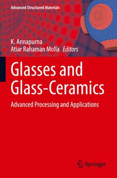 portada Glasses and Glass-Ceramics: Advanced Processing and Applications (Advanced Structured Materials) (en Inglés)