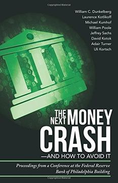 portada The Next Money Crash-And how to Avoid it: Proceedings From a Conference at the Federal Reserve Bank of Philadelphia Building (en Inglés)