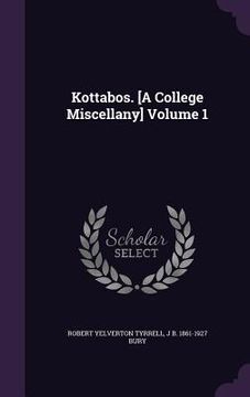 portada Kottabos. [A College Miscellany] Volume 1 (en Inglés)