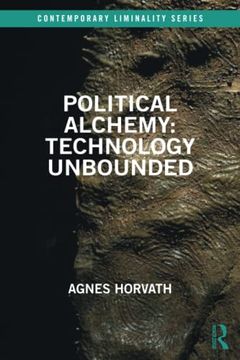 portada Political Alchemy: Technology Unbounded (Contemporary Liminality) 