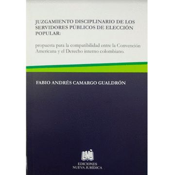 portada JUZGAMIENTO DISCIPLINARIO DE LOS SERVIDORES PUBLICOS DE ELECCION POPULAR: PROPUESTA PARA LA COMPATIB