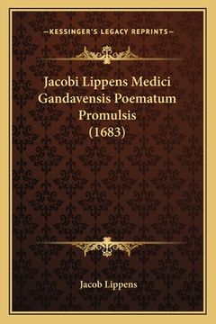 portada Jacobi Lippens Medici Gandavensis Poematum Promulsis (1683) (en Latin)