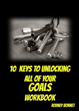 portada 10 Keys to Unlocking All of Your Goals - Workbook (en Inglés)