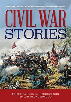 portada Civil war Stories: 40 of the Greatest Tales About the war Between the States (en Inglés)