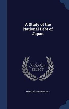 portada A Study of the National Debt of Japan (en Inglés)