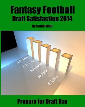portada Fantasy Football Draft Satisfaction 2014: Prepare for Draft Day (in English)