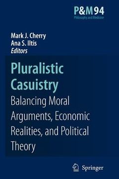 portada pluralistic casuistry: moral arguments, economic realities, and political theory (en Inglés)
