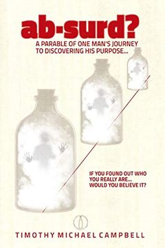 portada Ab·Surd? A Parable of one Man's Journey to Discovering his Purpose. (en Inglés)