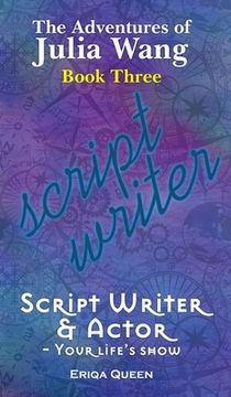 portada Script Writer & Actor: Your life's show (in English)