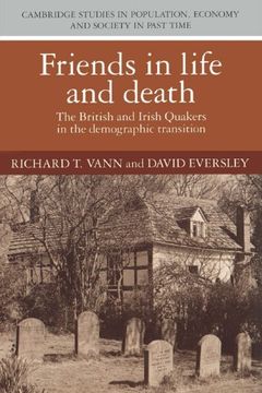 portada Friends in Life and Death: British and Irish Quakers in the Demographic Transition (Cambridge Studies in Population, Economy and Society in Past Time) (in English)
