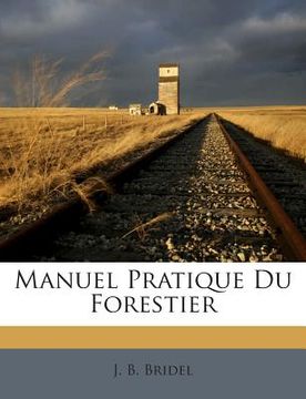 portada Manuel Pratique Du Forestier (en Francés)
