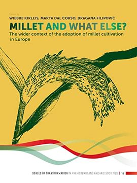 portada Millet and What Else?: The Wider Context of the Adoption of Millet Cultivation in Europe (en Inglés)