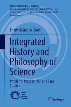 portada Integrated History and Philosophy of Science: Problems, Perspectives, and Case Studies (in English)