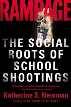 portada Rampage: The Social Roots of School Shootings (en Inglés)