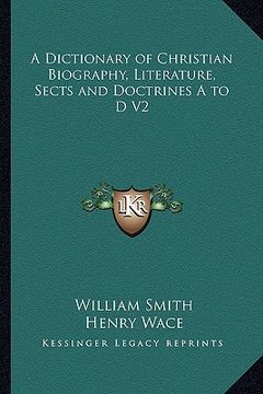 portada a dictionary of christian biography, literature, sects and doctrines a to d v2 (en Inglés)