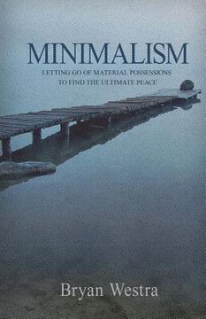 portada Minimalism: Letting Go of Material Possessions To Find The Ultimate Peace (in English)