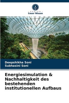 portada Energiesimulation & Nachhaltigkeit des bestehenden institutionellen Aufbaus (en Alemán)