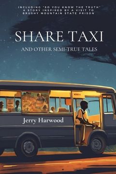 portada Share Taxi and Other Semi-True Tales: And Other Semi-True Tales (en Inglés)