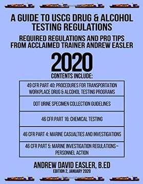 portada A Guide to Uscg Drug & Alcohol Testing Regulations: Required Regulations and pro Tips From Acclaimed Trainer Andrew Easler (in English)