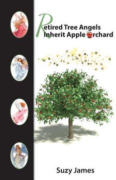 portada Retired Tree Angels Inherit Apple Orchard (en Inglés)