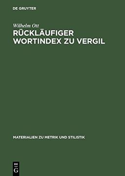 portada Rucklaufiger Wortindex Zu Vergil: Bucolica, Georgica, Aeneis (Materialien Zu Metrik Und Stilistik)
