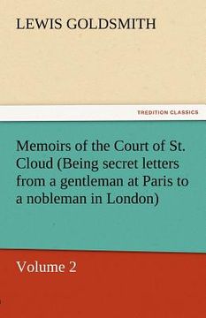 portada memoirs of the court of st. cloud (being secret letters from a gentleman at paris to a nobleman in london) - volume 2