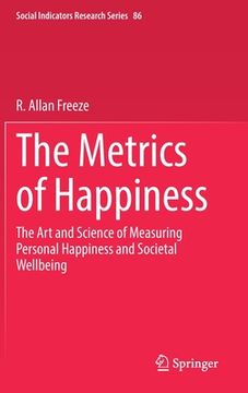 portada The Metrics of Happiness: The Art and Science of Measuring Personal Happiness and Societal Wellbeing (en Inglés)