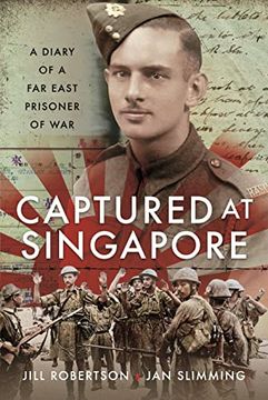 portada Captured at Singapore: A Diary of a Far East Prisoner of War (en Inglés)