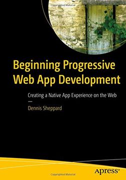 portada Beginning Progressive Web App Development: Creating a Native App Experience on the Web