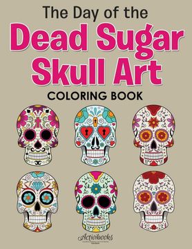 portada The day of the Dead Sugar Skull art Coloring Book (en Inglés)