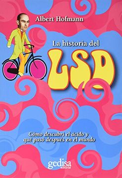 portada La Historia del Lsd: Como Descubri el Acido y que Paso Despues en el Mundo (in Spanish)