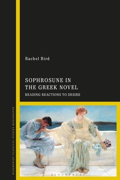portada Sophrosune in the Greek Novel: Reading Reactions to Desire (en Inglés)
