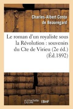 portada Le Roman d'Un Royaliste Sous La Révolution: Souvenirs Du Cte de Virieu 2e Éd. (in French)