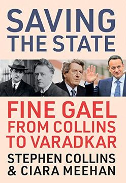 portada Saving the State: Fine Gael From Collins to Varadkar (en Inglés)