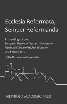 portada Ecclesia Reformata, Semper Reformanda: Proceedings of the European Theology Teachers' Convention Newbold College of Higher Education 25-28 March 2015